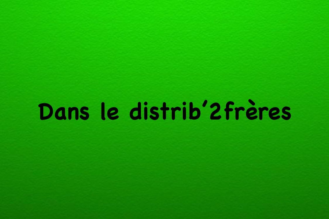 Dans le distrib’2frères du lundi 01er février au vendredi 05 février Wintzenheim