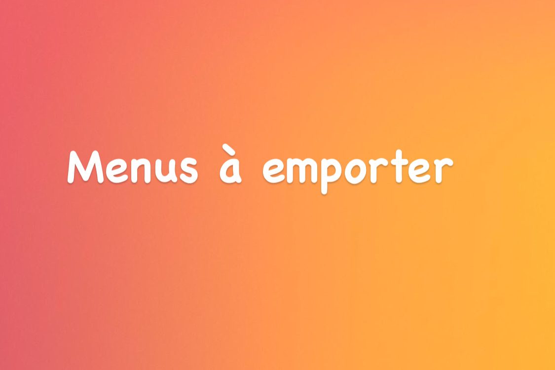 Nos menus à emporter du 15 février au 19 février La Bresse