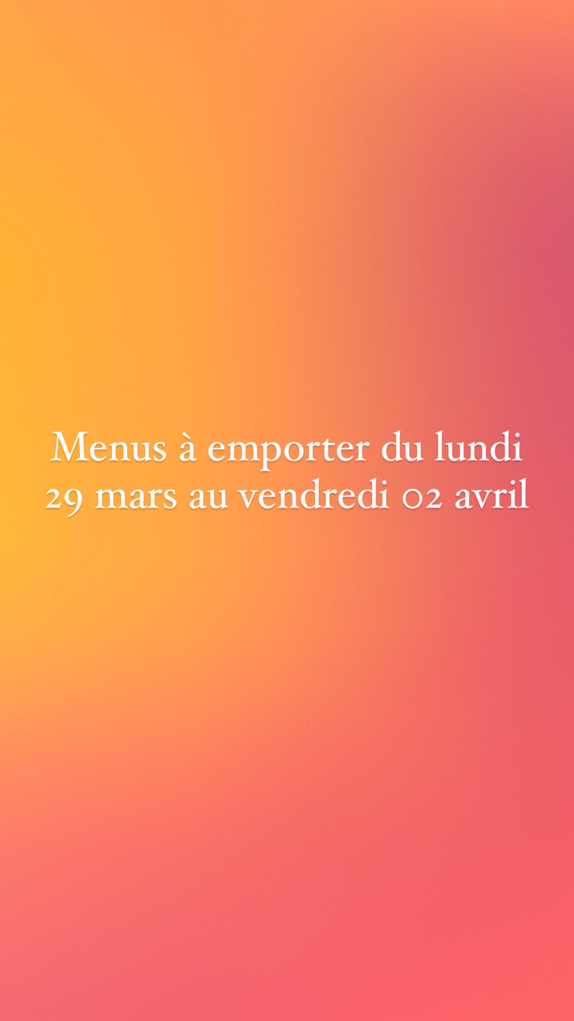 Nos menus à emporter chaud du lundi 29 mars au vendredi 02 avril Châtenois