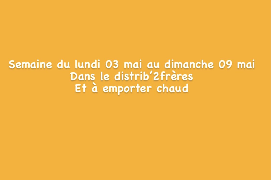 Propositions de plats à emporter du mardi 19 avril au dimanche 24 avril Wintzenheim